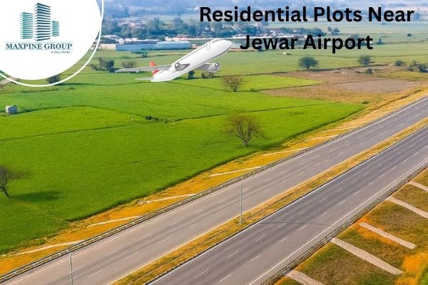 Approved Residential Plot Near Jewar Airport – Why Is It the Smartest Investment with Maxpine Group?